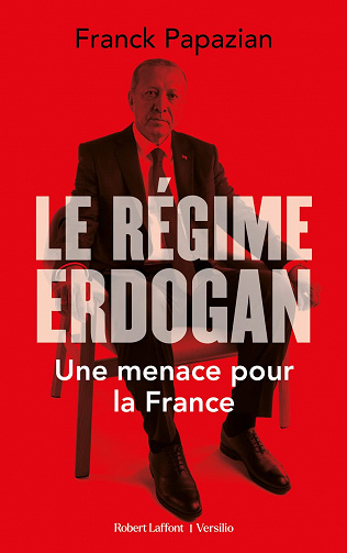Le Régime Erdogan - Une menace pour la France - Franck Papazian (2022)