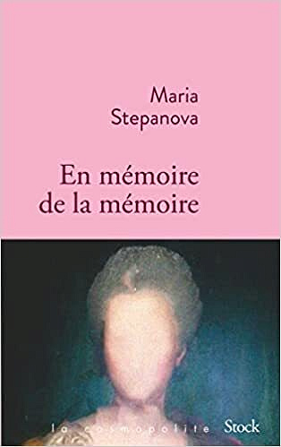 En mémoire de la mémoire - Maria Stepanova (2022)