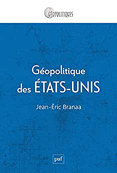 Geopolitique des Etats-Unis - Jean-Eric Branaa (2022)