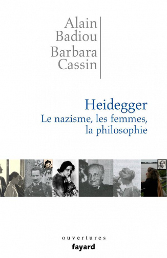 Alain Badiou, Barbara Cassin - Heidegger. Le nazisme, les femmes, la philosophie