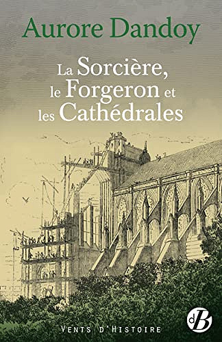 La Sorcière, le Forgeron et les Cathédrales - Aurore Dandoy (2022)