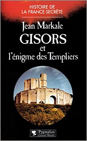 Gisors et l'énigme des Templiers - Jean Markale