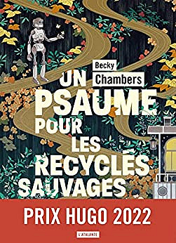 Un psaume pour les recyclés sauvages: Histoires de moine et de robot, T1 - Becky Chambers et Marie Surgers (2022)