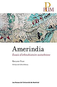 Amerindia: Essais d’ethnohistoire autochtone - Roland Viau (2022)