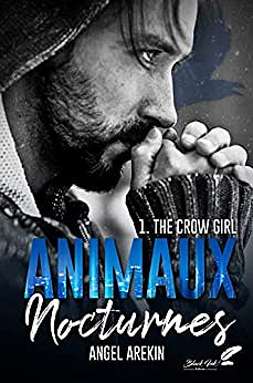 Animaux nocturnes : The crow girl - Angel Arekin (2022)
