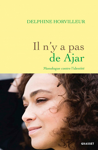 Il n'y a pas de Ajar: Monologue contre l'Identité - Delphine Horvilleur (Rentrée Littérature 2022)