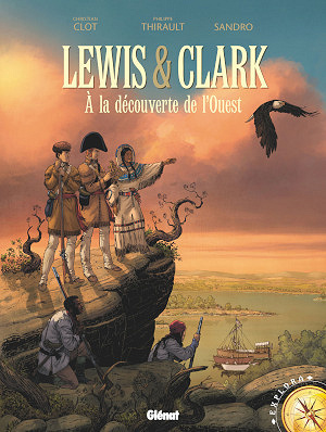 [Explora] Lewis & Clarke : A la Découverte de l'Ouest (Clot-Thirault-Sandro)