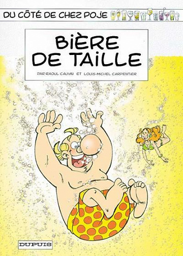 Du côté de chez Poje - 10. Bière de taille