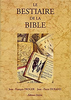 Le bestiaire de la Bible -  Jean-Pierre Durand & Jean-François Froger (1996)