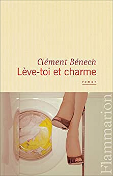 Lève-toi et charme - Clément Bénech