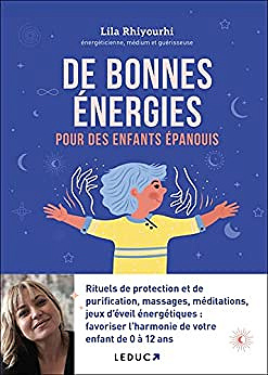 De bonnes énergies pour des enfants épanouis - Lila Rhiyourhi (2022)