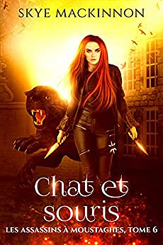 Chat et souris (Les Assassins à moustaches t. 6) - Skye MacKinnon (2022)
