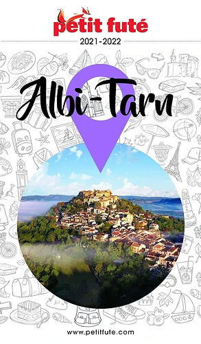 Guide Albi - Tarn 2021 Petit Futé - Dominique Auzias