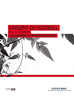 L'Argent du football  Tome 1 - L'Europe - Luc Arrondel, Richard Duhautois (2022)