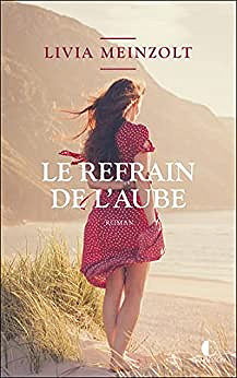 Le refrain de l'aube - Livia Meinzolt (2022)