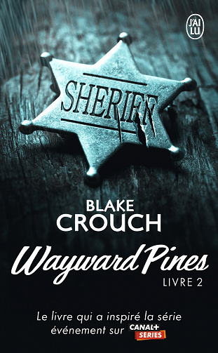 Blake Crouch - Wayward Pines / Livre 2