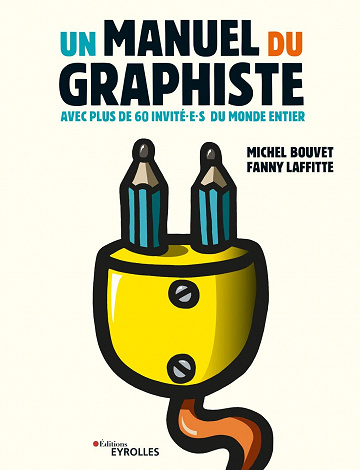 Un manuel du graphiste: Avec plus de 60 invité.e.s du monde entier - Michel Bouvet et Fanny Laffitte (2022)