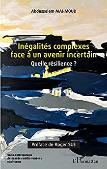 Inégalités complexes face à un avenir incertain: Quelle résilience ?  - Abdesselem Mahmoud (2022)