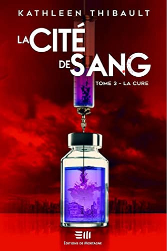 La Cité de sang Tome 3: La cure - Kathleen Thibault (2022)