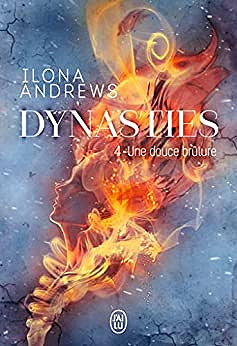 Dynasties T4 : Une douce brûlure - Ilona Andrews (2022)