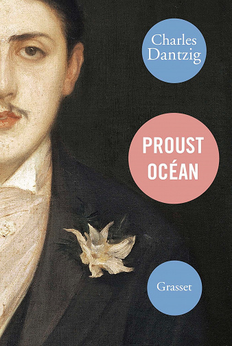 Proust Océan - Charles Dantzig (Rentrée Littérature 2022)