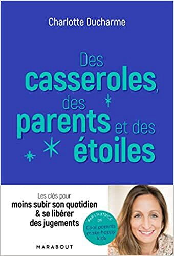 Des casseroles, des parents, des étoiles - Charlotte DUCHARME (2022)
