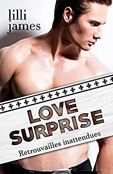 Love Surprise: Retrouvailles inattendues (Mon ennemi le milliardaire t. 4) - Lilli James (2022)