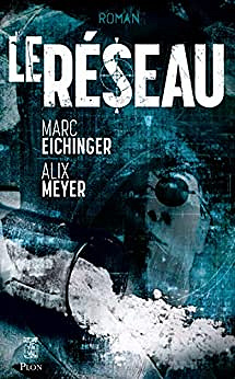 Le Réseau - Marc Eichinger, Alix Meyer (2022)