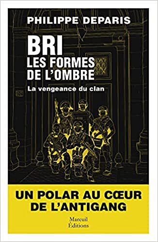 BRI, les formes de l'ombre - Tome 2 La vengeance du clan - Philippe Deparis (2022)