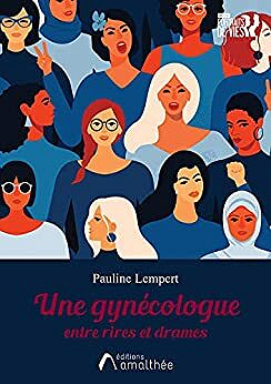 Une gynécologue entre rires et drames - Pauline Lempert (2021)
