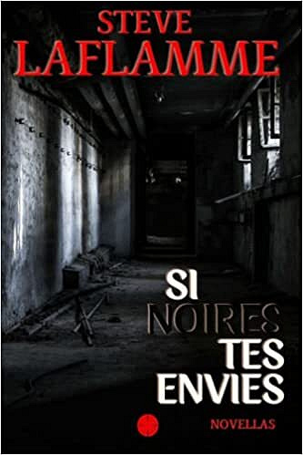 Si noires tes envies - Steve Laflamme (2022)