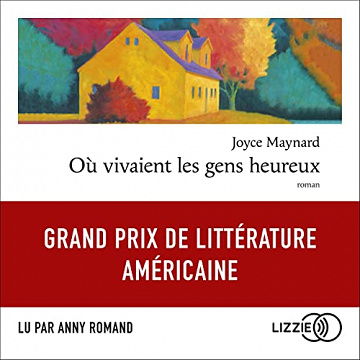 Joyce Maynard - Où vivaient les gens heureux [2022]