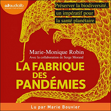 Marie-Monique Robin - La Fabrique des pandémies [2022]
