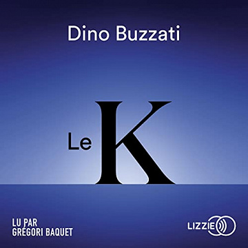 Dino Buzzati - Le K [2022]