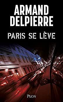 Paris se lève -  Armand Delpierre (2022)