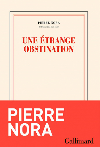 Une étrange obstination - Pierre Nora (2022)