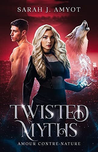 Twisted Myths : Amour contre nature - Sarah J. Amyot (2022)