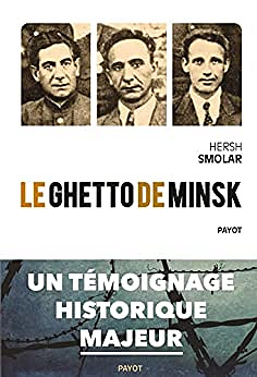 Le ghetto de Minsk - Hersh Smolar (2022)