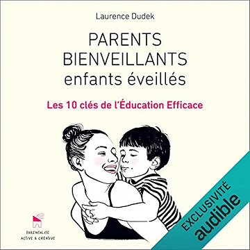 Laurence Dudek - Parents bienveillants, enfants éveillés [2021]