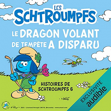 Le dragon volant de Tempête a disparu: Histoires de Schtroumpfs 6 - Peyo (2021)