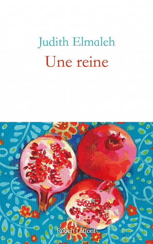 Une reine - Judith Elmaleh (Rentrée Littérature 2022)