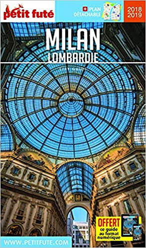 MILAN / LOMBARDIE 2018/2019 Petit Futé - Dominique Auzias, Jean-Paul Labourdette