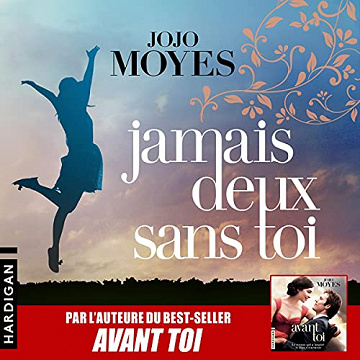 Jojo Moyes - Jamais deux sans toi [2017]