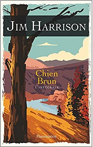 Chien Brun: L'Intégrale - Jim Harrison (2022)