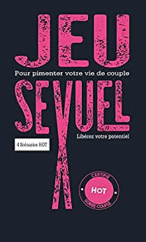 Jeu sexuel pour pimenter votre vie de couple: Petits Jeux entre Amoureux - Cadeau Couple Saint Valentin, Mariage, Anniversaire, Noel (Collection pour les couples) - Rosie Vesquel (2021)