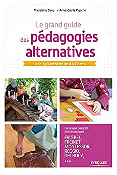 Le grand livre des pédagogies alternatives - Madeleine Deny