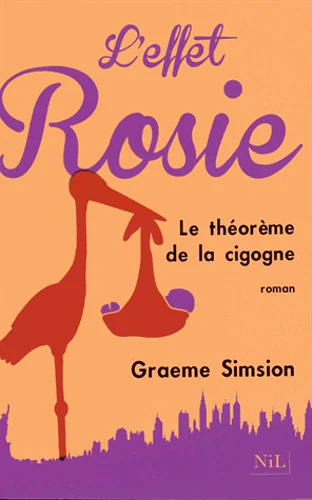 L'effet Rosie ou Le Théorème de la cigogne - Graeme Simsion