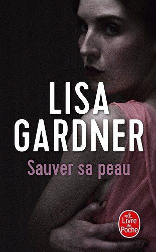 Sauver sa peau - Lisa Gardner (2013)