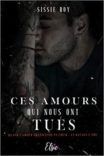 Ces amours qui nous font mal - Sissie Roy (2021)
