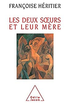 Françoise Héritier, "Les deux sœurs et leur mère"